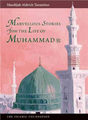 Marvelous Stories from the Life of Muhammad