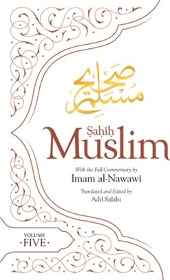 Sahih Muslim (Volume 5): With the Full Commentary by Imam Nawawi