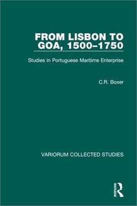 From Lisbon to Goa, 1500-1750—Studies in Portuguese Maritime Enterprise