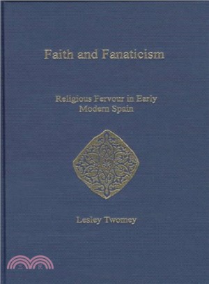 Faith and Fanaticism ― Religious Fervour in Early Modern Spain