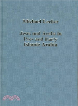 Jews and Arabs in Pre- And Early Islamic Arabia