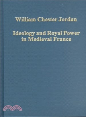 Ideology and Royal Power in Medieval France ― Kingship, Crusades and the Jews