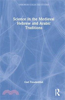 Science In The Medieval Hebrew And Arabic Traditions