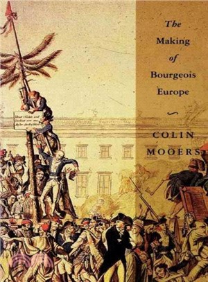The making of bourgeois Europe :absolutism, revolution, and the rise of capitalism in England, France, and Germany /
