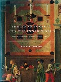 The Good Society and the Inner World ― Psychoanalysis, Politics and Culture