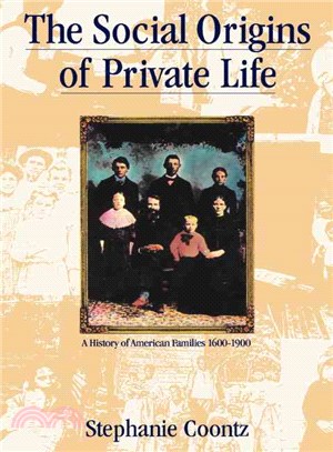 The Social Origins of Private Life ― A History of American Families, 1600-1900