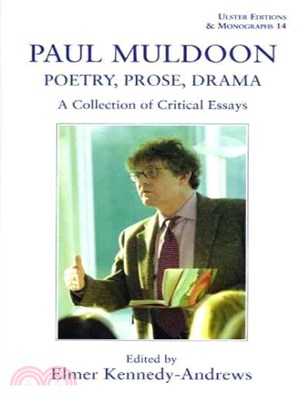 Paul Muldoon Poetry, Prose, & Drama ― A Collection of Critical Essays
