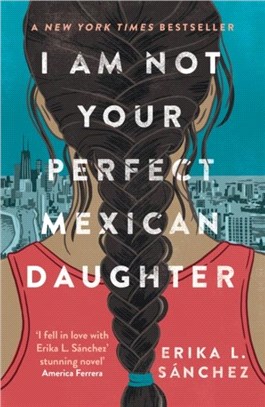 I Am Not Your Perfect Mexican Daughter：A Time magazine pick for Best YA of All Time