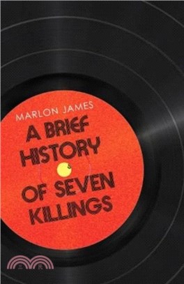 A Brief History of Seven Killings：WINNER OF THE MAN BOOKER PRIZE