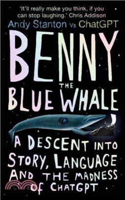 Benny the Blue Whale：A Descent into Story, Language and the Madness of ChatGPT