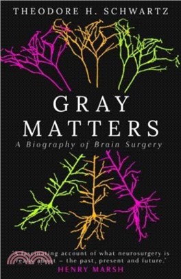 Gray Matters：A Biography of Brain Surgery