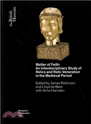 Matter of Faith ― An Interdisciplinary Study of Relics and Relic Veneration in the Medieval Period