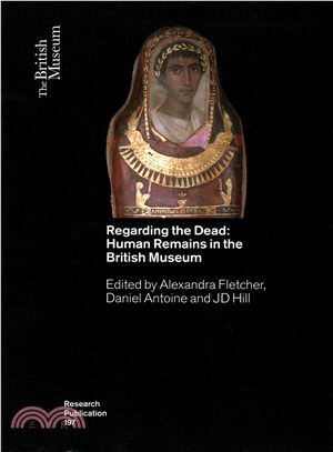Regarding the Dead ― Human Remains in the British Museum