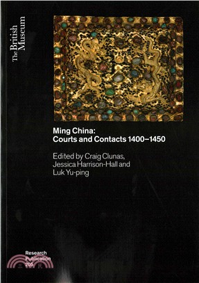 Ming China ― Courts and Contacts 1400-1450