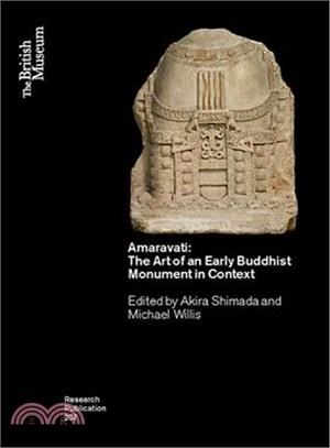 Amaravati ― The Art of an Early Buddhist Monument in Context