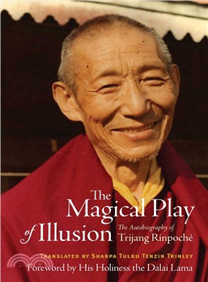 The Magical Play of Illusion ― The Autobiography of Trijang Rinpoche