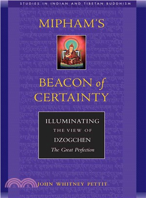 Mipham's Beacon of Certainty ─ Illuminating the View of Dzogchen, the Great Perfection