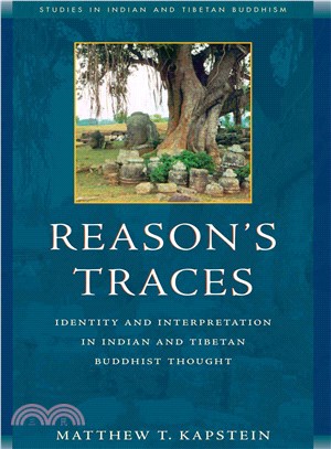 Reason's Traces ─ Identity and Interpretation in Indian & Tibetan Buddhist Thought