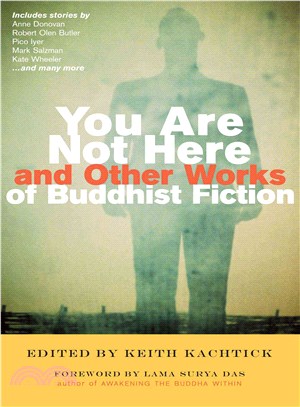 You Are Not Here And Other Works of Buddhist Fiction