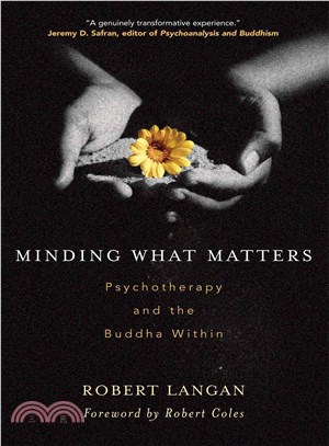 Minding What Matters: Psychotherapy And the Buddha Within