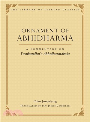 Ornament of Abhidharma ― A Commentary on Vasubandhu's Abhidharmakosa