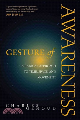 Gesture of Awareness ─ A Radical Approach to Time, Space, And Movement