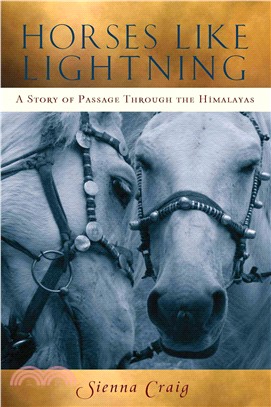 Horses Like Lightning ─ A Story of Passage Through the Himalayas