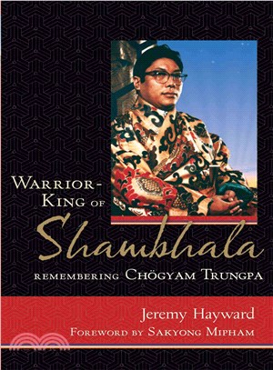Warrior King of Shambhala ─ Remembering Chogyam Trungpa