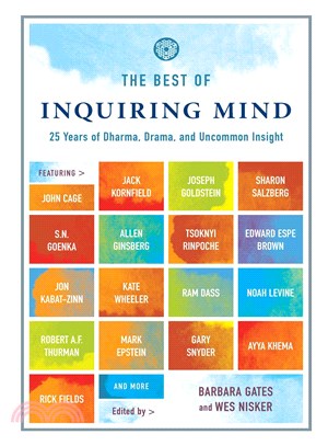 The Best of Inquiring Mind: Twenty-Five Years of Dharma, Drama, & Uncommon Insight