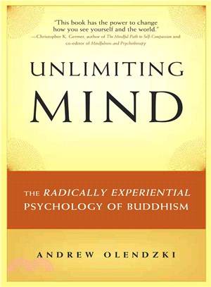 Unlimiting Mind ─ The Radically Experiential Psychology of Buddhism