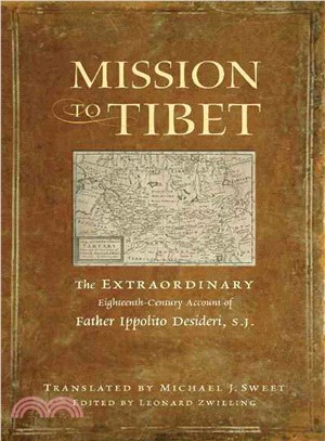 Mission to Tibet ─ The Extraordinary Eighteenth-Century Account of Father Ippolito Desideri, S.J.