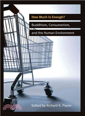 How Much Is Enough?: Buddhism, Consumerism, and the Human Environment