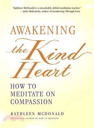 Awakening the Kind Heart ─ How to Meditate on Compassion