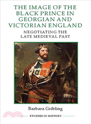 The Image of Edward the Black Prince in Georgian and Victorian England ─ Negotiating the Late Medieval Past