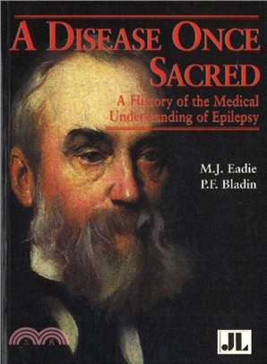 Disease Once Sacred：A History of the Medical Understanding of Epilepsy