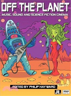 Off The Planet: Music, Sound And Science Fiction Cinema