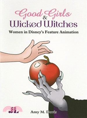 Good Girls And Wicked Witches: Women in Disney's Feature Animation