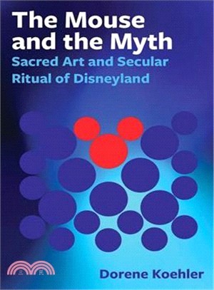 The Mouse and the Myth ─ Sacred Art and Secular Ritual of Disneyland