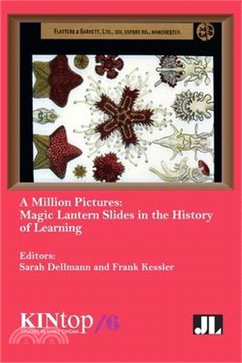 A Million Pictures ― Magic Lantern Slides in the History of Learning
