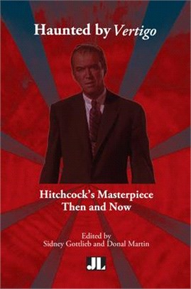 Haunted by Vertigo: Hitchcock's Masterpiece Then and Now