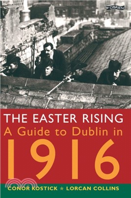 The Easter Rising：A Guide to Dublin in 1916