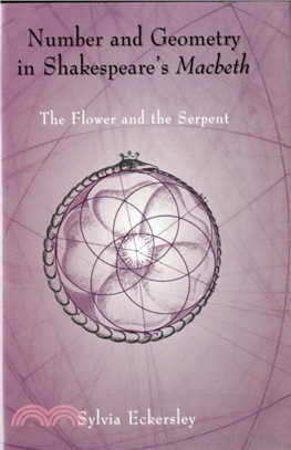 Number and Geometry in Shakespeare's Macbeth：The Flower and the Serpent