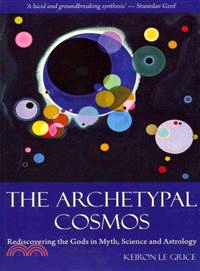 Archetypal Cosmos: Rediscovering the Gods in Myth, Science, and Astrology