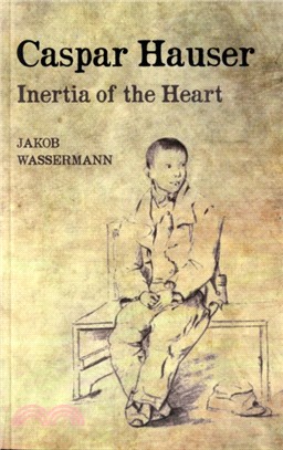 Caspar Hauser：Inertia of the Heart