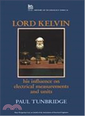 Lord Kelvin ― His Influence on Electrical Measurements and Units