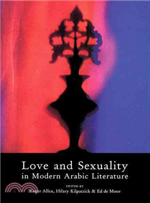 Love and Sexuality in Modern Arabic Literature