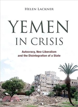 Yemen in Crisis ─ Autocracy, Neo-liberalism and the Disintegration of a State