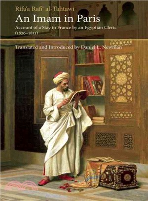 An Imam in Paris ─ Account of a Stay in France by an Egyptian Cleric (1826-1831)