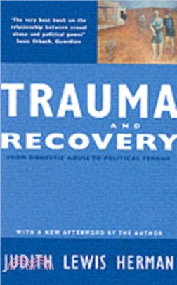 Trauma And Recovery：From Domestic Abuse To Political Terror - 三民網路書店