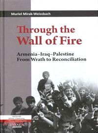 Through the Wall of Fire—Armenia-Iraq-Palestine: From Wrath to Reconciliation